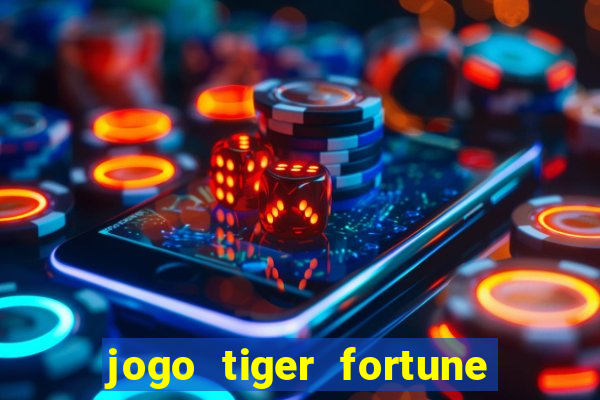 jogo tiger fortune paga mesmo